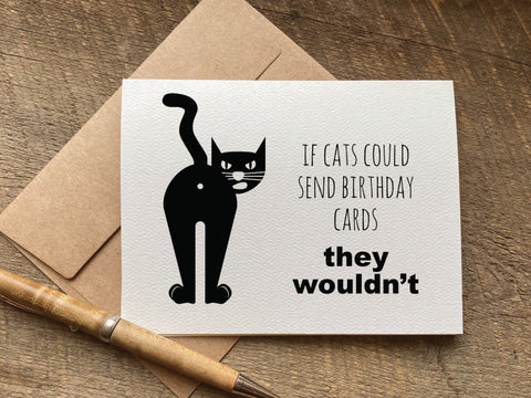 if cats could send birthday cards they wouldn't greeting card