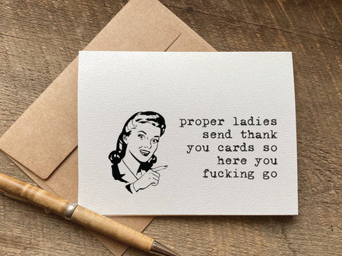 proper ladies send thank you cards so here you fucking go funny thank you card from quirky card company