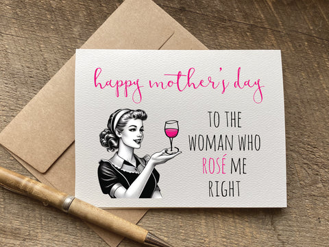 mother's day card - happy mother's day to the woman who rosé me right