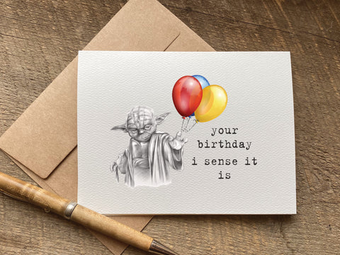 your birthday i sense it is / birthday card