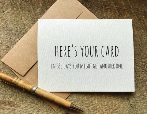 here's you're card funny birthday card