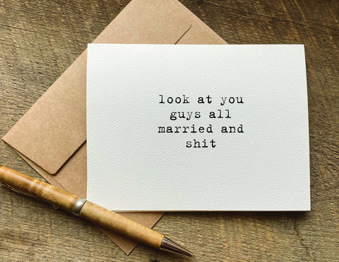 look at you guys all married and shit / wedding card