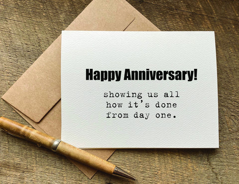 showing us all how it's done from day one / anniversary card