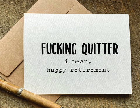 fucking quitter, i mean happy retirement card from quirky card company