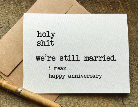 holy shit we're still married funny anniversary card