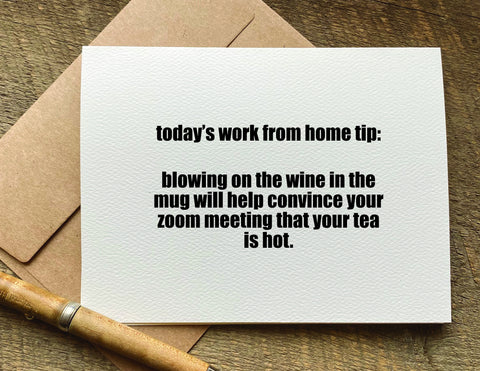 funny work quotes card - today's work from home tip for zoom meetings