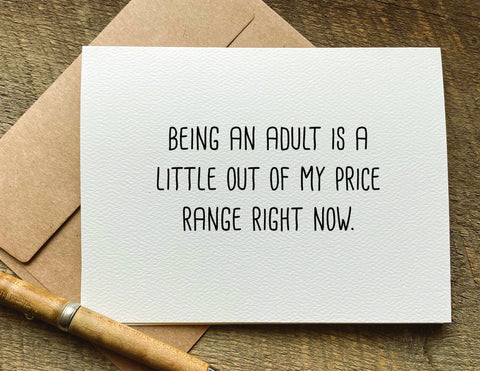 being and adult out of price range funny greeting card