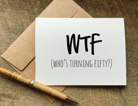 WTF (who's turning fifty?) / 50th birthday card