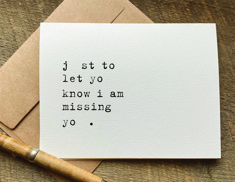 jst to let yo know i am missing yo / miss you card