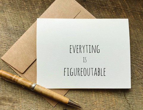 everything is figueoutable greeting card encouragement card