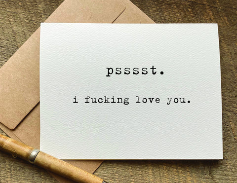 psssst. i fucking love you / valentine's day card / miss you card / greeting card