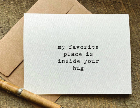 my favorite place is inside your hug sweet greeting card / valentines day card