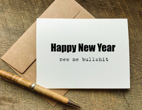 happy new year new me bullshit funny new year's card