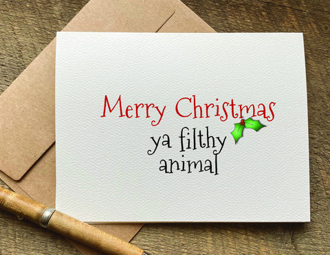 merry christmas ya filthy animal /christmas card