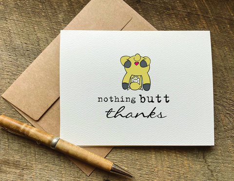 nothing butt thanks / thank you card