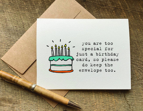 you are too special for just a birthday card / birthday card