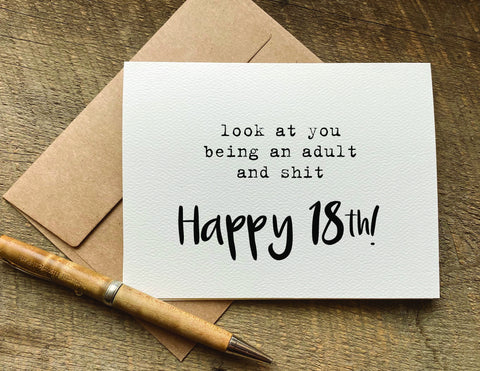 look at you being an adult and shit / 18th birthday card
