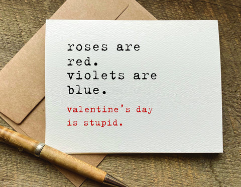 Valentine's Day is stupid sarcastic card