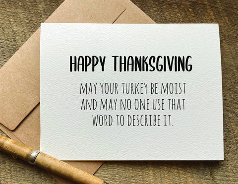 may your turkey be moist / thanksgiving card