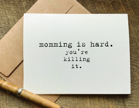 momming is hard. you're killing it. / mother's day card / encouragement card