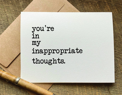 you're in my inappropriate thoughts Valentine's Day card just because card