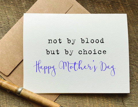 not by blood but by choice / mother's day card