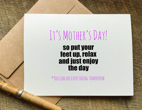 put your feet up, relax and just enjoy the day / mother's day card