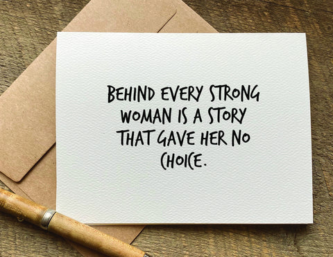 behind every strong woman encouragement card