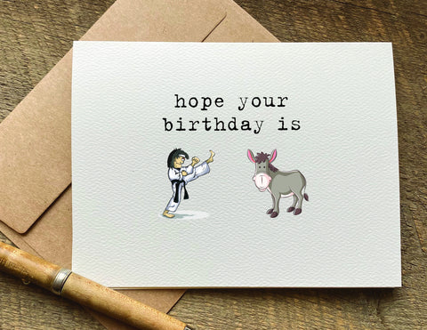 hope your birthday is kick ass birthday card