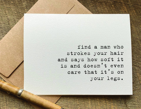 find a man who strokes your hair funny greeting card