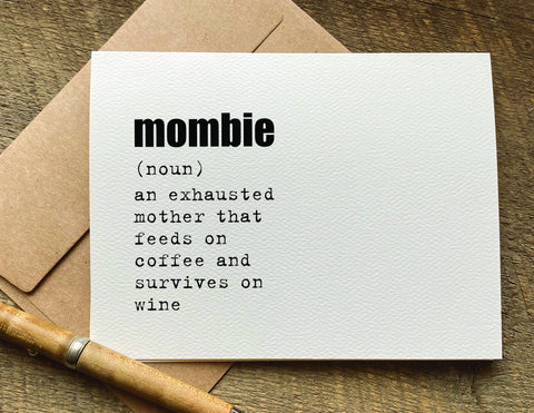 mombie (noun) an exhausted mother survives on wine / mother's day card