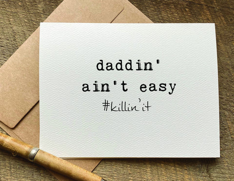 dad din ain't easy killing it Father's Day card