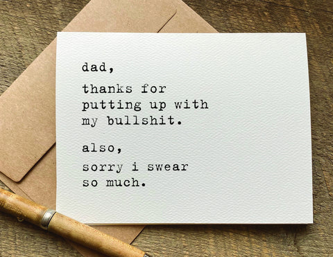 dad thanks for putting up with my bullshit funny Father's Day card
