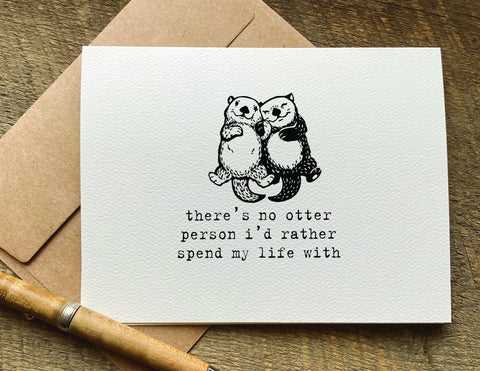there's no other person I'd rather spend my life with cute Valentine's Day card with otters