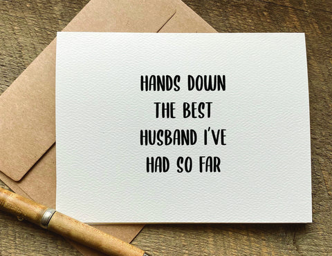 hands down the best husband I've had so far anniversary card