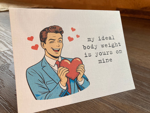 my ideal body weight / valentine's day card / anniversary card