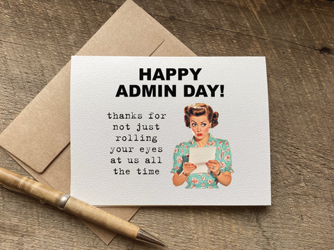 funny retro woman admin day card that says: happy admin day: thanks for not just rolling your eyes at us all the time
