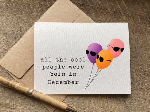 all the cool people were born in (month) / birthday card