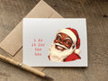 funny black santa christmas card that says "i do it for the hos"