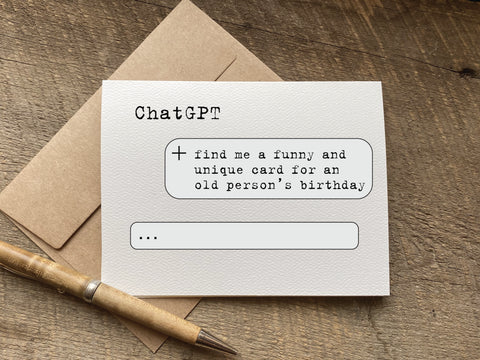 funny birthday Card with text 'ChatGPT find me a funny and unique card for an old person's birthday'