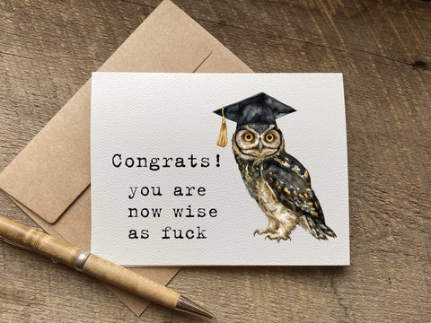 funny graduation card that say: congrats! you are now wise as fuck
