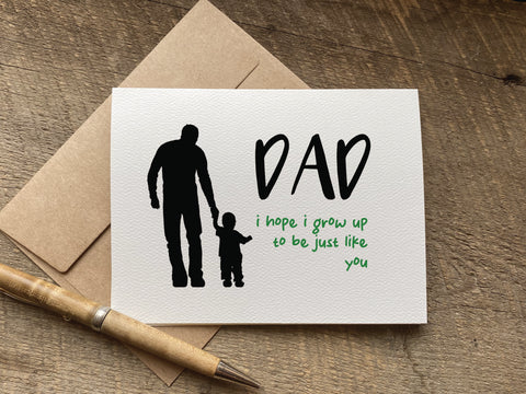 sweet fathers day card from child or toddler that says: dad i hope i grow up to be just like you