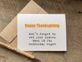 funny thanksgiving card that reads: happy thanksgving don't forget to set your scales back 10 lbs wednesday night