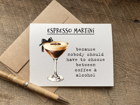 Card with espresso martini illustration that says: espresso martini: because nobody should have to choose between coffee & alcohol