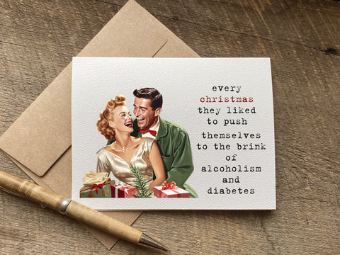 Vintage-style christmas card with a retro couple that says: every christmas they liked to push themselves to the brink of alcoholism and diabetes