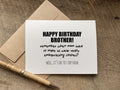 funny birthday card for brother that says: "happy birthday brother. remember when mom used to make us wear really embarrassing clothes? well, it's ok to stop now"