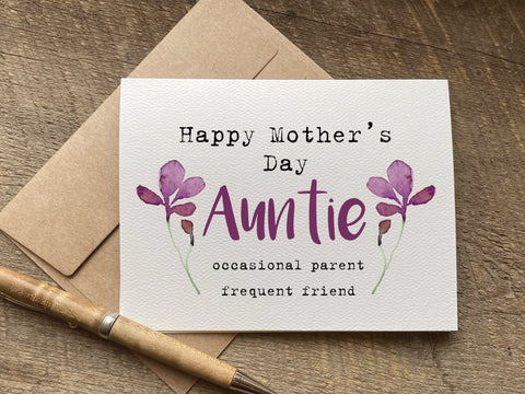 happy mother's day auntie.
occasional parent frequent friend mother's day card