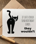 if cats could send birthday cards they wouldn't greeting card