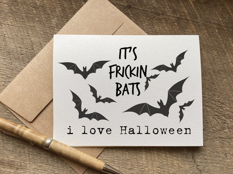 halloween greeting card with bats and the text: it's frickin bats i love halloween