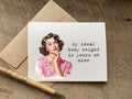 my ideal body weight is yours on mine retro woman valentines day card
